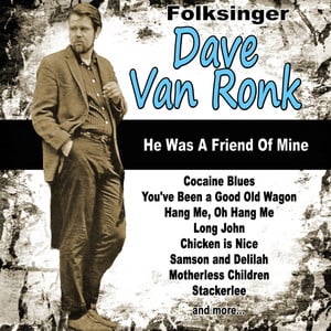 Folksinger Dave Van Ronk: He Was 