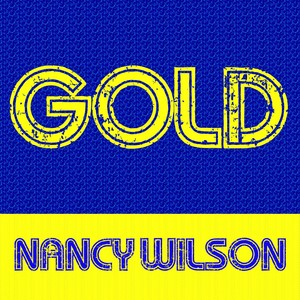 Gold : Nancy Wilson