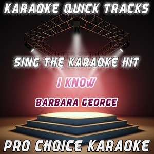 Karaoke Quick Tracks : I Know (ka
