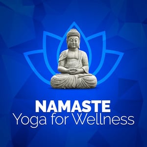 Namaste: Yoga for Wellness