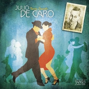 The Masters Of Tango: Julio De Ca