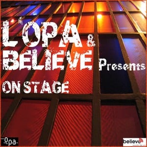 L'opa & Believe Presents On Stage