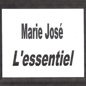 Marie José - L'essentiel