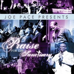 Joe Pace Presents: Praise For The