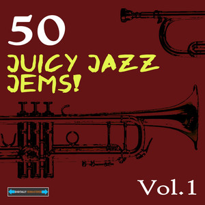 50 Juicey Jazz Jems!, Volume One