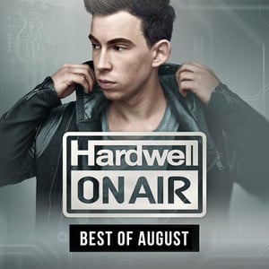 Hardwell On Air - Best Of August 