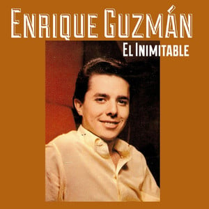 Enrique Guzmán, El Inimitable