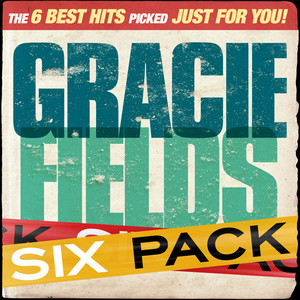 Six Pack - Gracie Fields - Ep