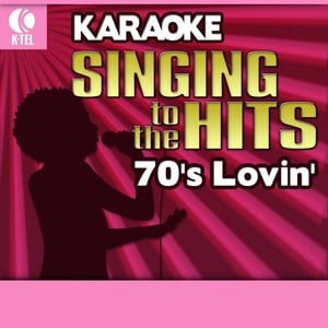 Karaoke: 70's Lovin' - Singing To