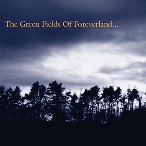 The Green Fields Of Foreverland