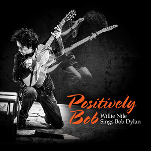 Positively Bob: Willie Nile Sings