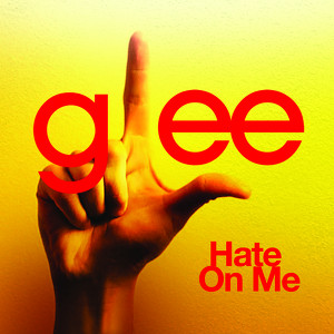 Hate On Me (glee Cast Version)