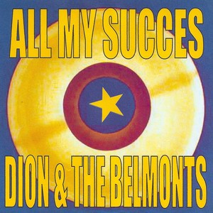 All My Succes - Dion And The Belm