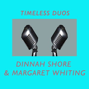 Timeless Duos: Dinah Shore & Marg