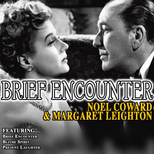 Brief Encounter - Noel Coward And