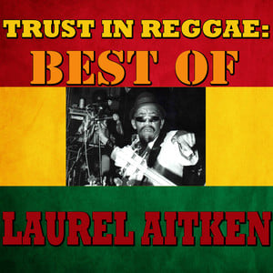Trust In Reggae: Best Of Laurel A