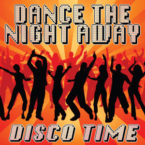 Dance The Night Away - Disco Time