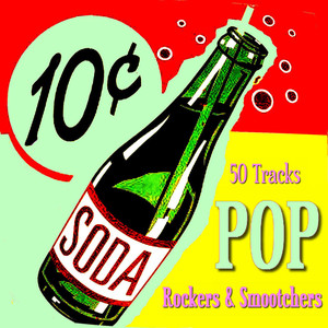 Ten Cent Soda Pop - 50 Rockers & 