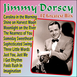 Jimmy Dorsey - 12 Greatest Hits