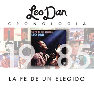 Leo Dan Cronología - La Fe De Un 