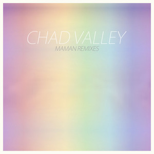 Chad Valley (maman Remixes) - Ep
