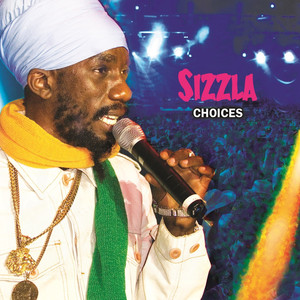 Sizzla Choices