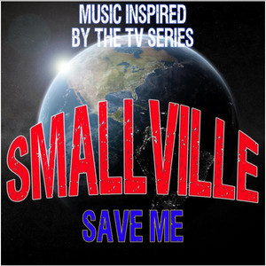 Smallville (Save Me): Music Inspi