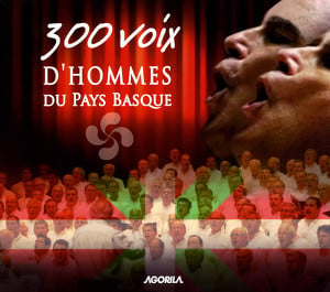 300 Voix D'hommes Du Pays Basque 