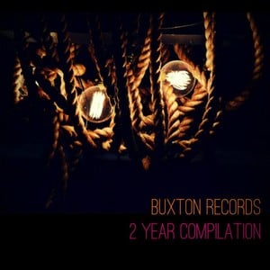 Buxton Records: 2 Year Compilatio