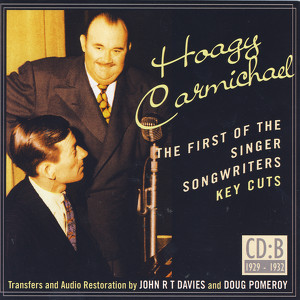 Hoagy Carmichael- The First Of Th