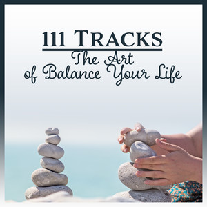 111 Tracks The Art of Balance You