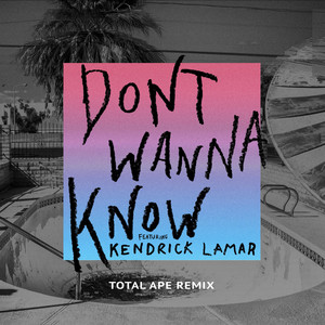 Don't Wanna Know (Total Ape Remix