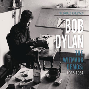 The Witmark Demos: 1962-1964 (the