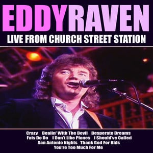 Eddy Raven Live From Church Stree