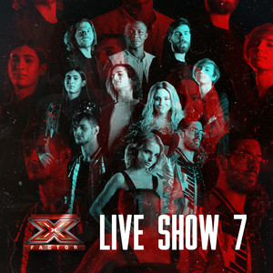 X Factor 2017 Live Show #7