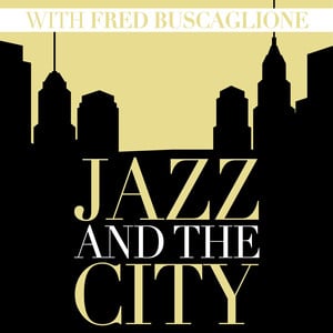 Jazz and the City with Fred Busca