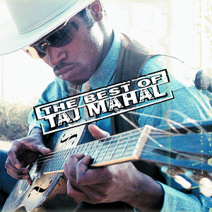 The Best Of Taj Mahal