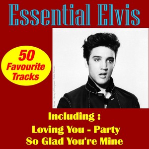 Essential Elvis 50 Favourite Trac