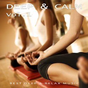 Deep & Calm, Vol. 1 - Best Deep &