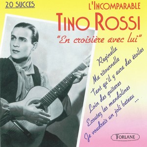 L'incomparable Tino Rossi : En Cr