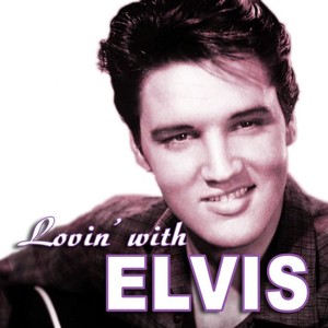 Lovin' With Elvis