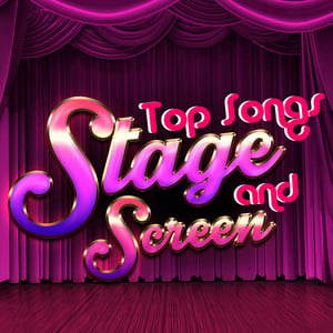 Top Songs: Stage and Screen