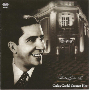 Carlos Gardel Greatest Hits