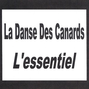 La Danse Des Canards - L'essentie