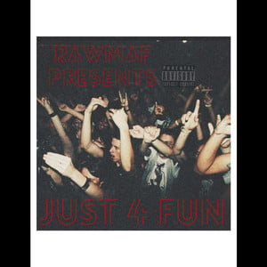 Rawmaf Presents Just for FUN