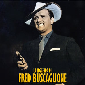 La Leggenda Di Fred Buscaglione (