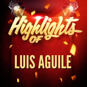 Highlights of Luis Aguile