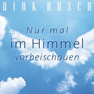 Nur mal im Himmel vorbeischauen