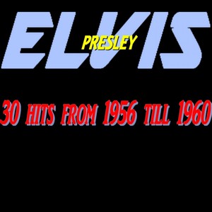 Elvis Presley : 30 Hits From 1956