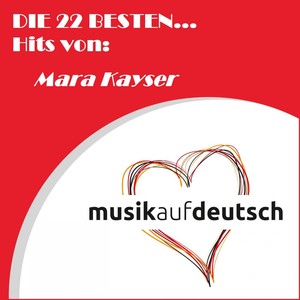 Die 22 besten... Hits von: Mara K